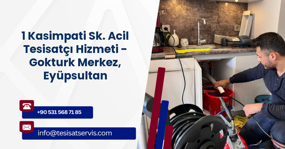 1 Kasimpati Sk. Acil Tesisatçı Hizmeti - Gokturk Merkez, Eyüpsultan