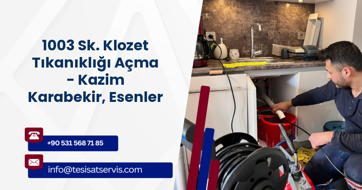 1003 Sk. Klozet Tıkanıklığı Açma - Kazim Karabekir, Esenler