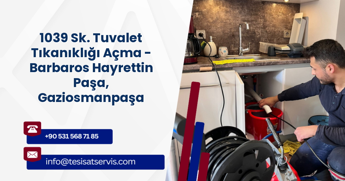 1039 Sk. Tuvalet Tıkanıklığı Açma - Barbaros Hayrettin Paşa, Gaziosmanpaşa