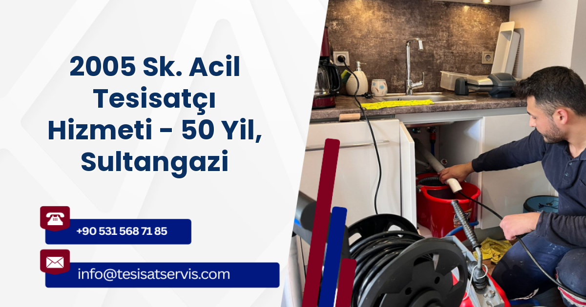 2005 Sk. Acil Tesisatçı Hizmeti - 50 Yil, Sultangazi