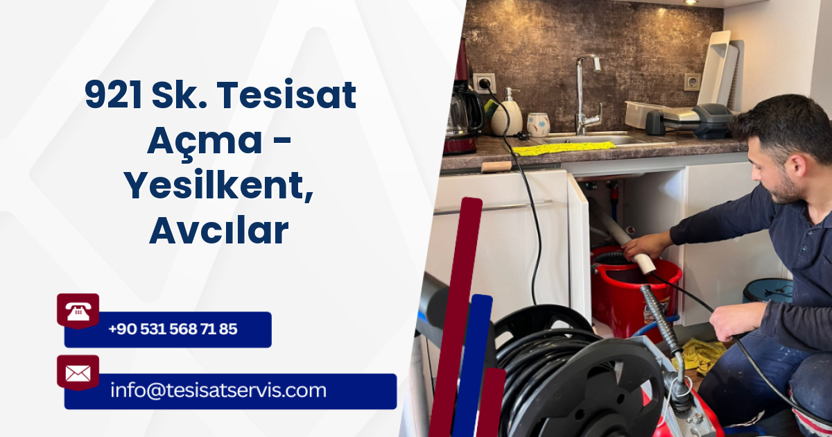 921 Sk. Tesisat Açma - Yesilkent, Avcılar