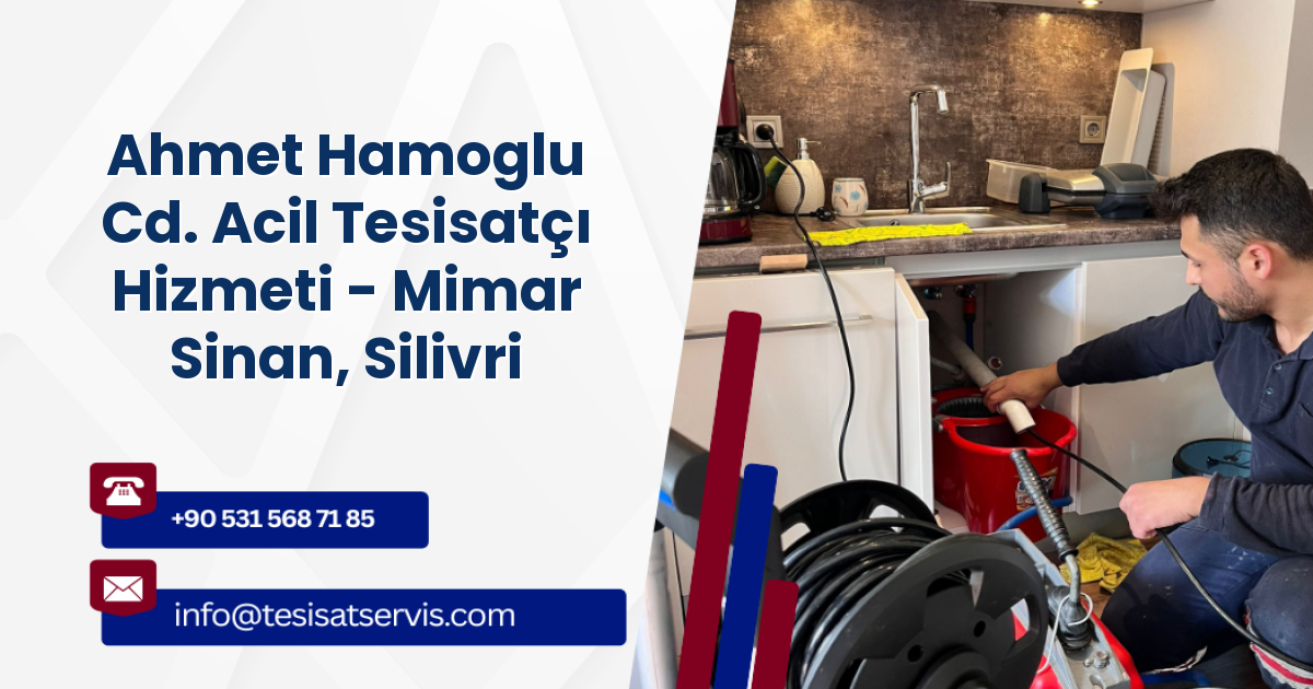 Ahmet Hamoglu Cd. Acil Tesisatçı Hizmeti - Mimar Sinan, Silivri