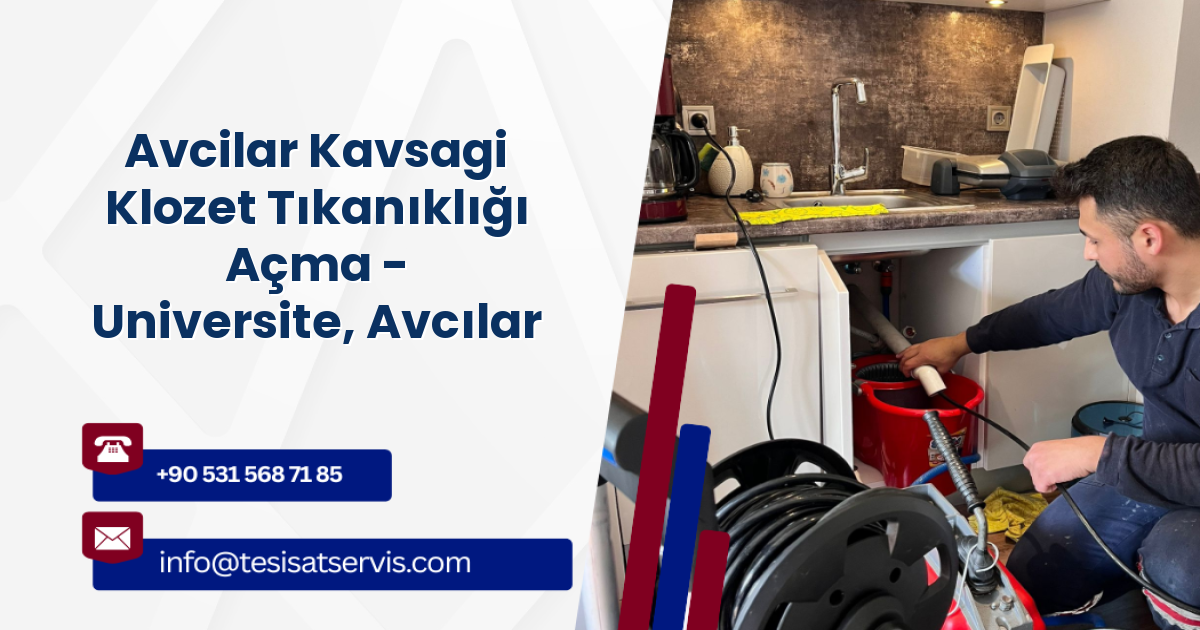 Avcilar Kavsagi Klozet Tıkanıklığı Açma - Universite, Avcılar