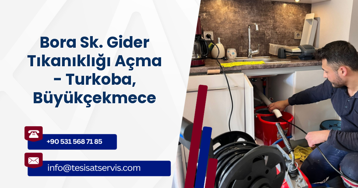 Bora Sk. Gider Tıkanıklığı Açma - Turkoba, Büyükçekmece