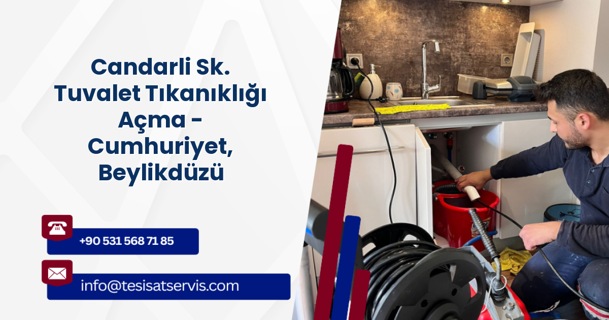 Candarli Sk. Tuvalet Tıkanıklığı Açma - Cumhuriyet, Beylikdüzü