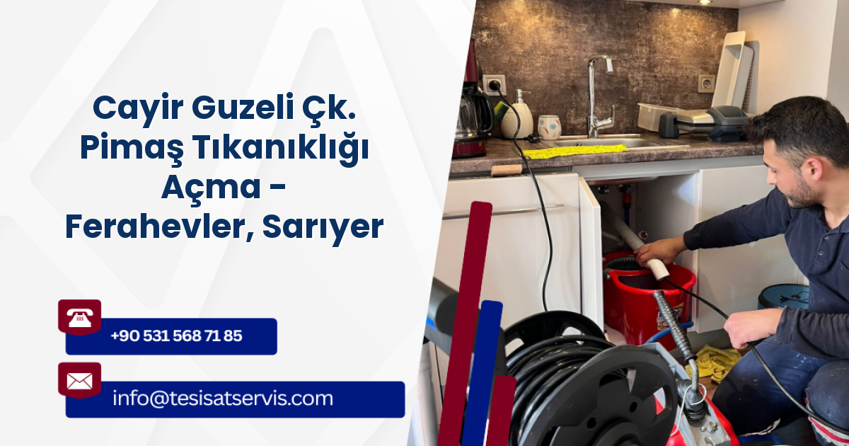 Cayir Guzeli Çk. Pimaş Tıkanıklığı Açma - Ferahevler, Sarıyer