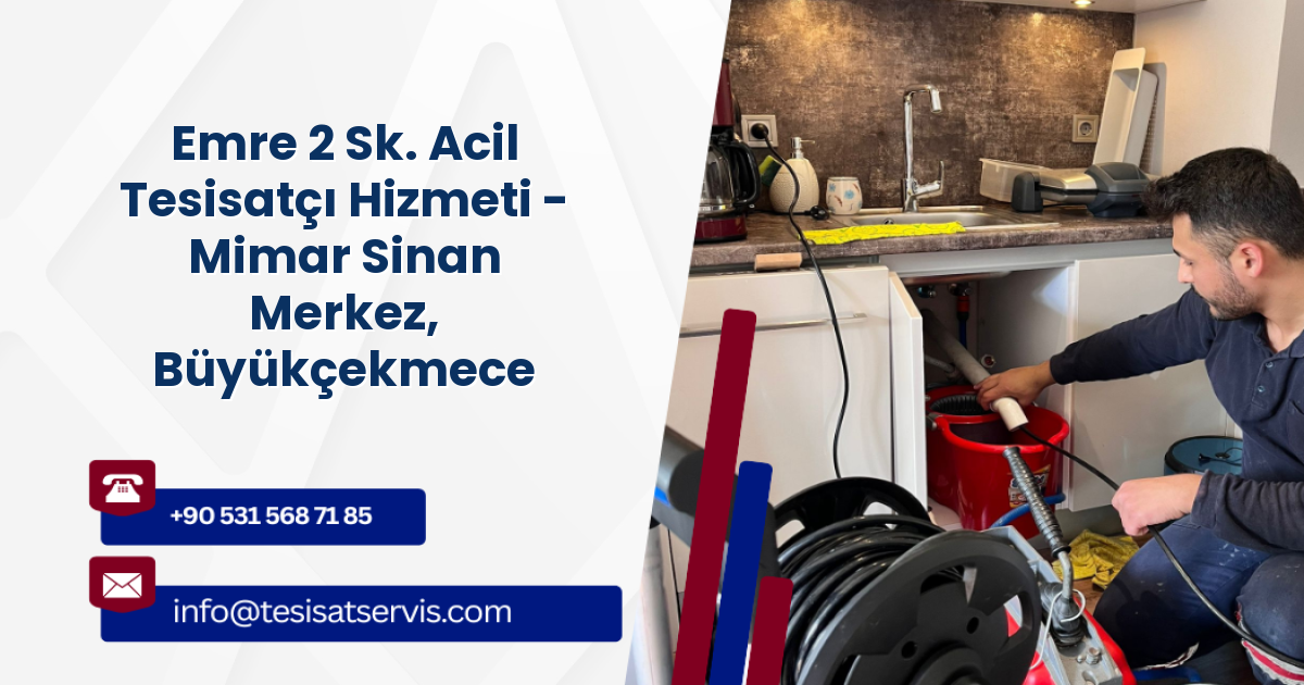 Emre 2 Sk. Acil Tesisatçı Hizmeti - Mimar Sinan Merkez, Büyükçekmece