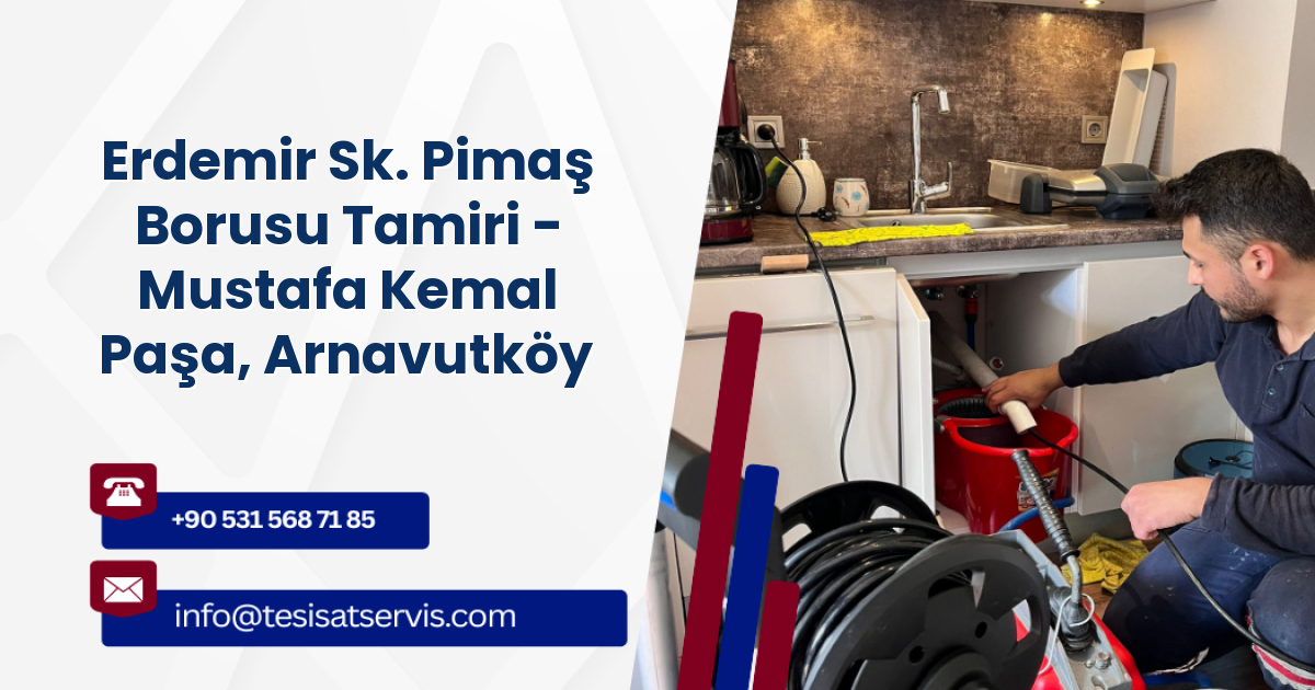 Erdemir Sk. Pimaş Borusu Tamiri - Mustafa Kemal Paşa, Arnavutköy