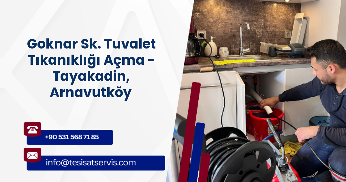 Goknar Sk. Tuvalet Tıkanıklığı Açma - Tayakadin, Arnavutköy