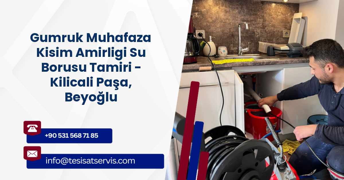 Gumruk Muhafaza Kisim Amirligi Su Borusu Tamiri - Kilicali Paşa, Beyoğlu