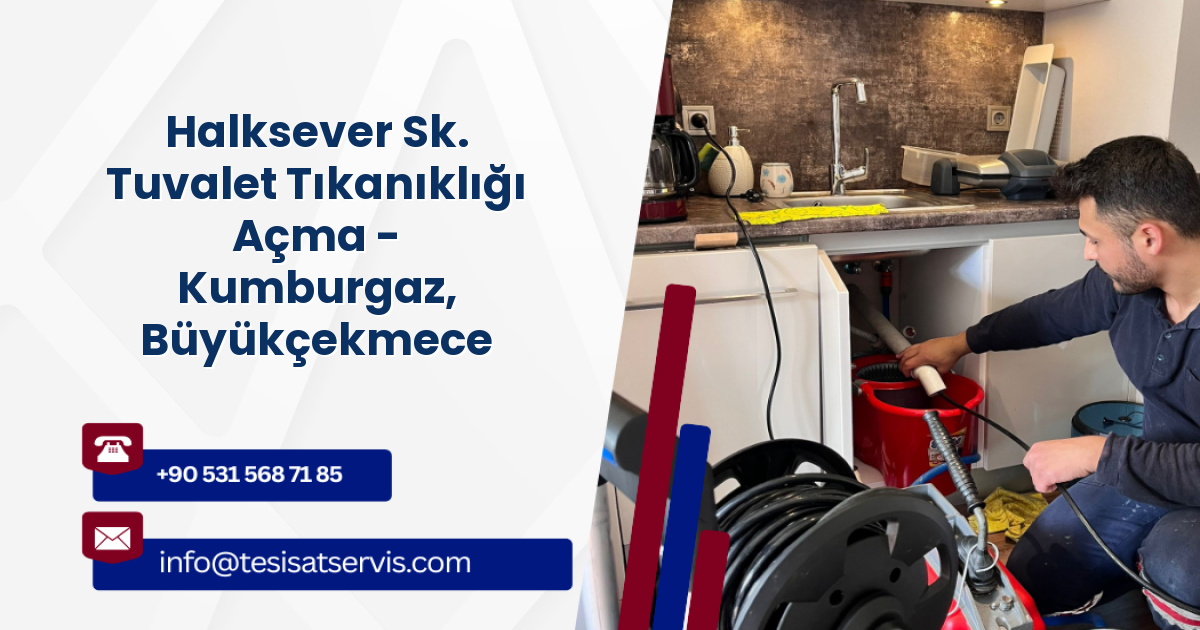 Halksever Sk. Tuvalet Tıkanıklığı Açma - Kumburgaz, Büyükçekmece