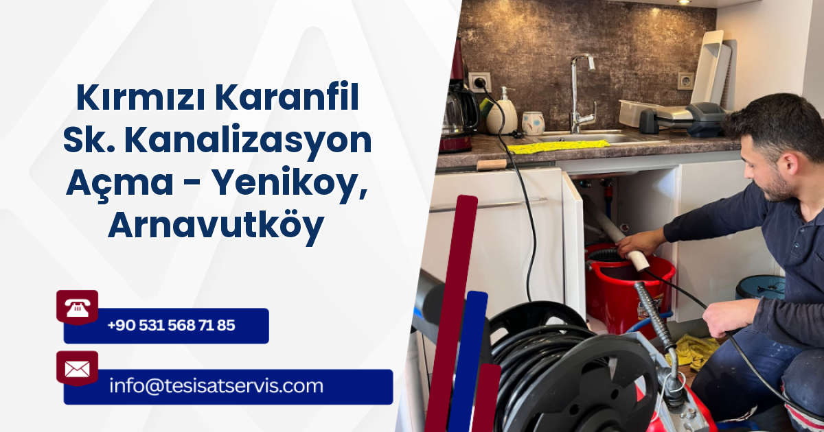 Kırmızı Karanfil Sk. Kanalizasyon Açma - Yenikoy, Arnavutköy