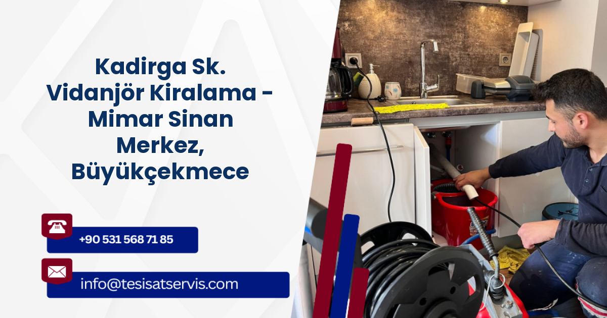 Kadirga Sk. Vidanjör Kiralama - Mimar Sinan Merkez, Büyükçekmece