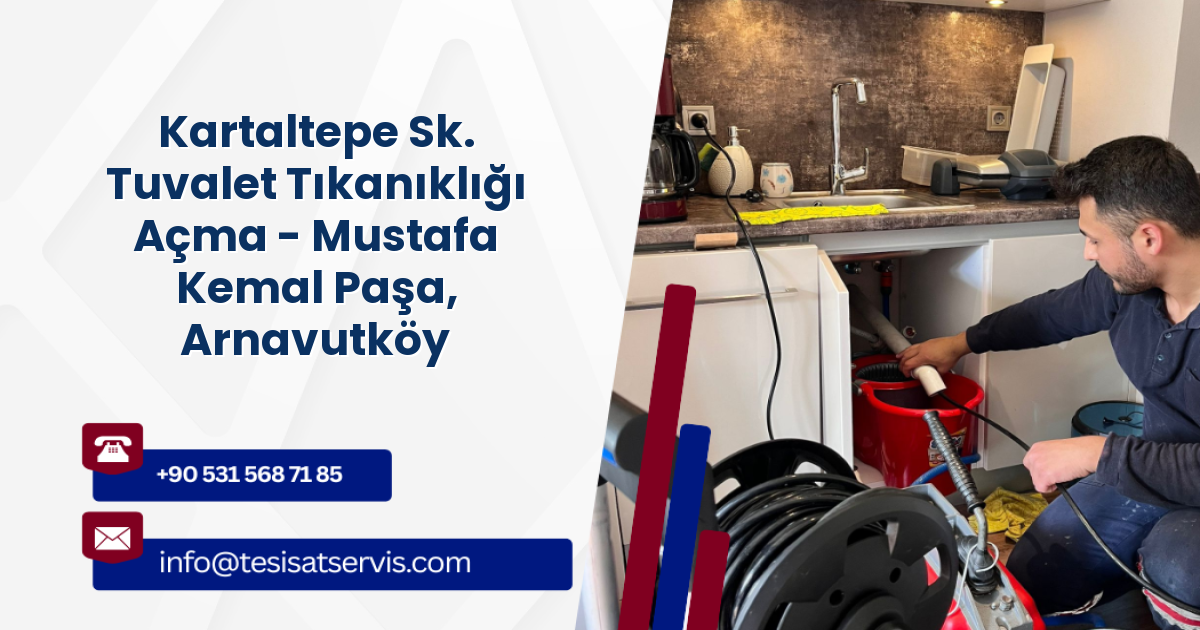 Kartaltepe Sk. Tuvalet Tıkanıklığı Açma - Mustafa Kemal Paşa, Arnavutköy