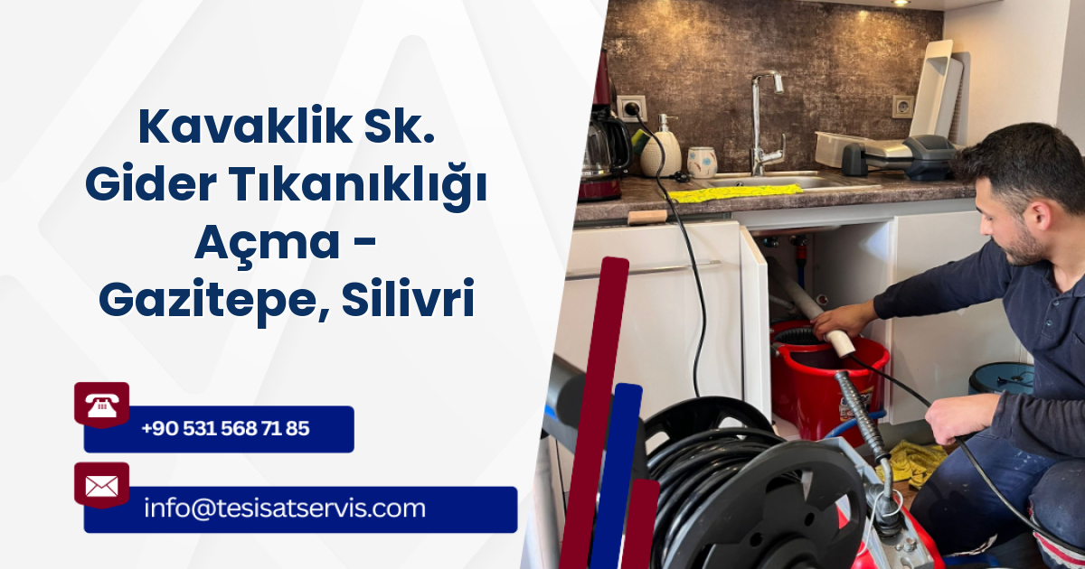 Kavaklik Sk. Gider Tıkanıklığı Açma - Gazitepe, Silivri