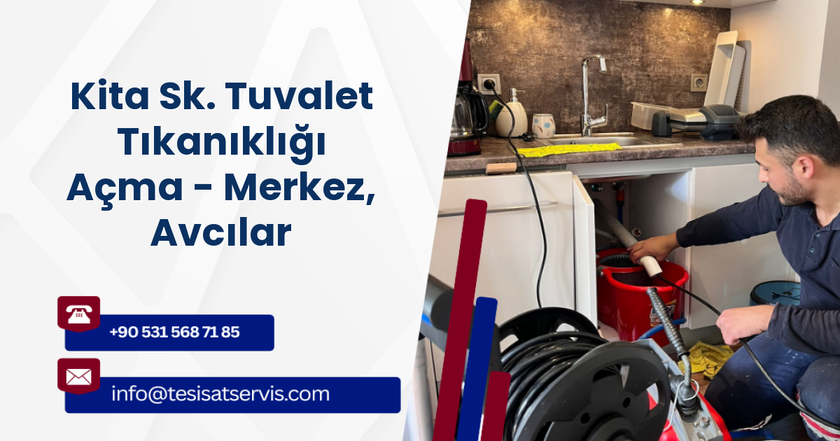 Kita Sk. Tuvalet Tıkanıklığı Açma - Merkez, Avcılar