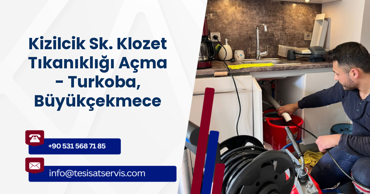 Kizilcik Sk. Klozet Tıkanıklığı Açma - Turkoba, Büyükçekmece