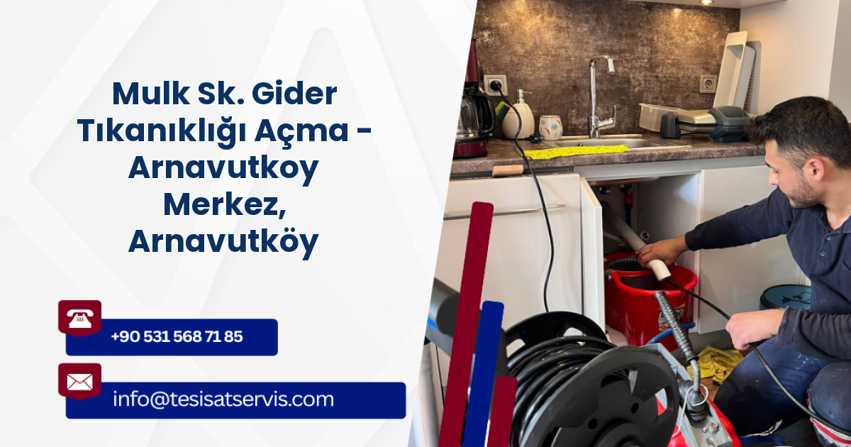 Mulk Sk. Gider Tıkanıklığı Açma - Arnavutkoy Merkez, Arnavutköy