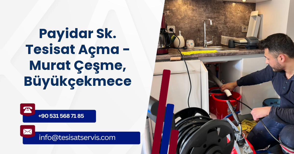 Payidar Sk. Tesisat Açma - Murat Çeşme, Büyükçekmece