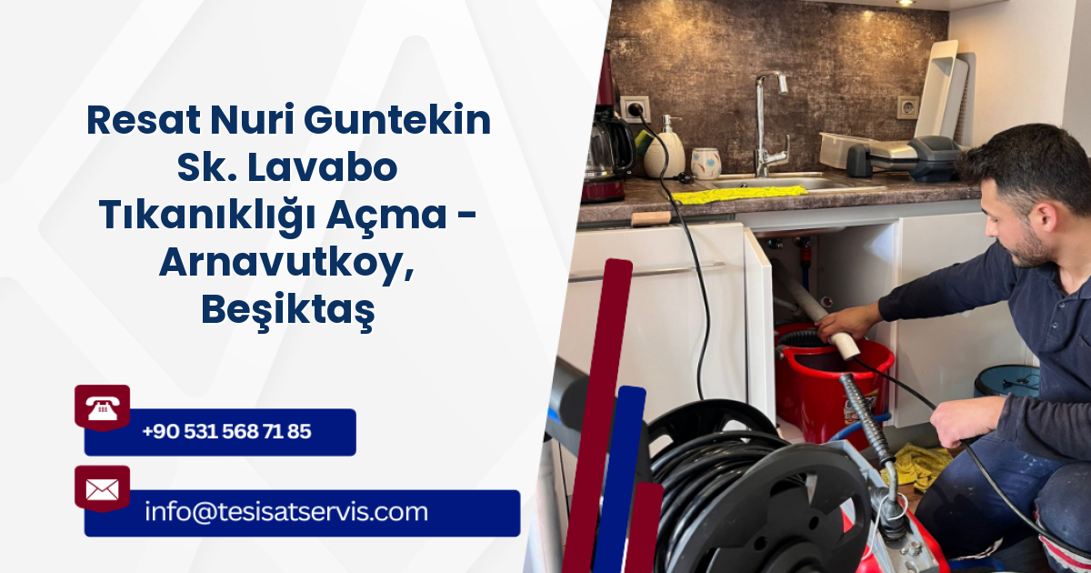 Resat Nuri Guntekin Sk. Lavabo Tıkanıklığı Açma - Arnavutkoy, Beşiktaş