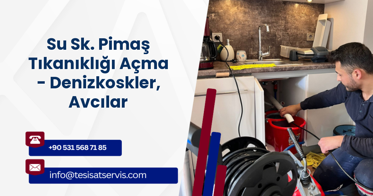 Su Sk. Pimaş Tıkanıklığı Açma - Denizkoskler, Avcılar