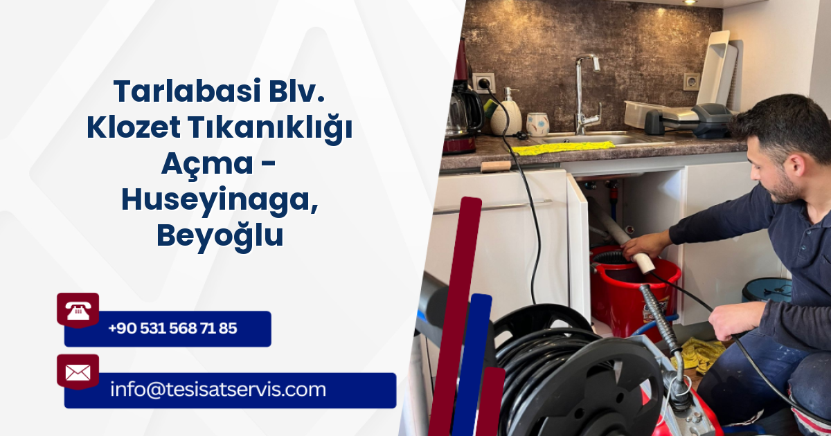 Tarlabasi Blv. Klozet Tıkanıklığı Açma - Huseyinaga, Beyoğlu