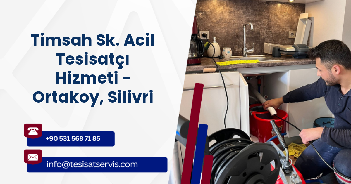 Timsah Sk. Acil Tesisatçı Hizmeti - Ortakoy, Silivri