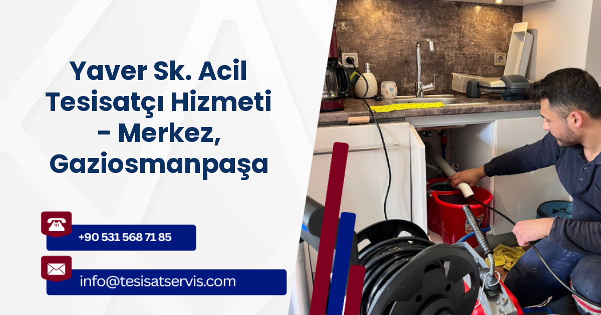 Yaver Sk. Acil Tesisatçı Hizmeti - Merkez, Gaziosmanpaşa