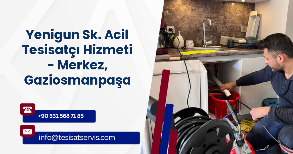 Yenigun Sk. Acil Tesisatçı Hizmeti - Merkez, Gaziosmanpaşa