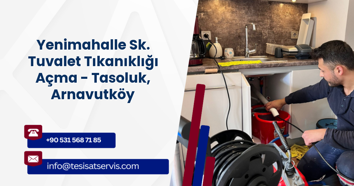 Yenimahalle Sk. Tuvalet Tıkanıklığı Açma - Tasoluk, Arnavutköy