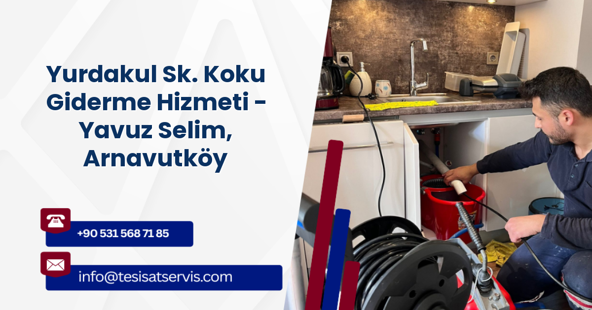 Yurdakul Sk. Koku Giderme Hizmeti - Yavuz Selim, Arnavutköy