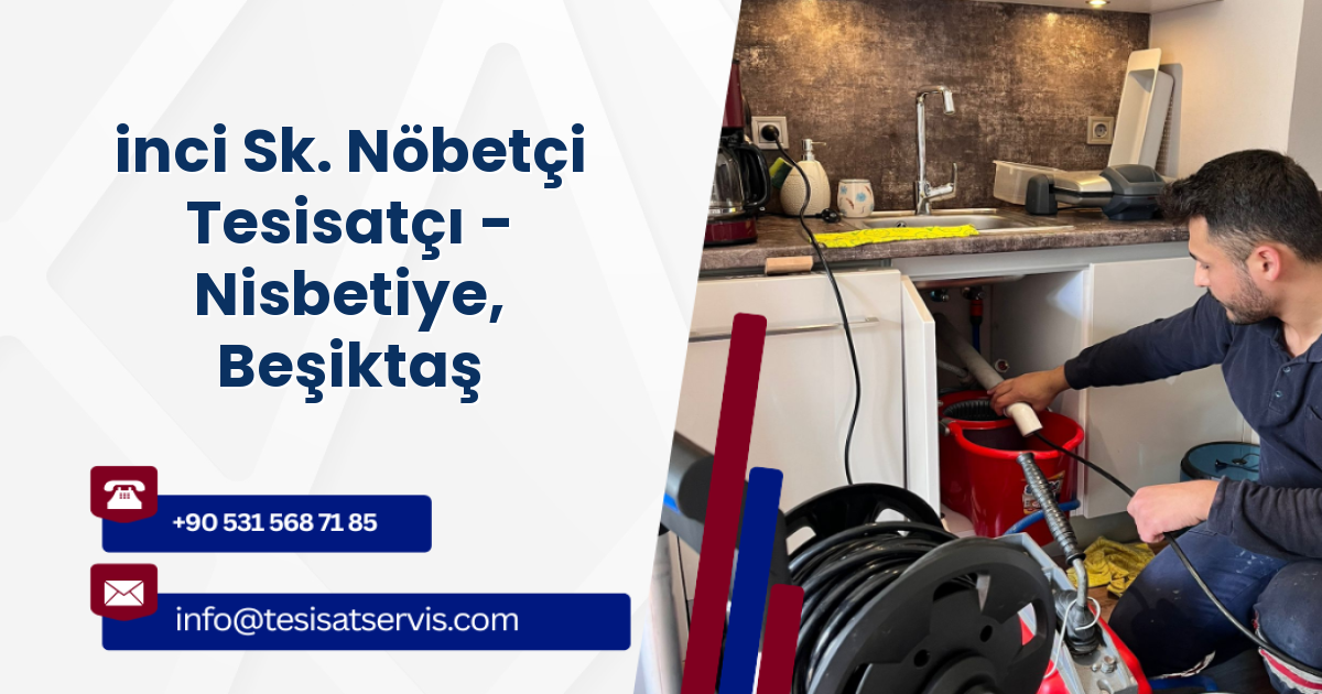 inci Sk. Nöbetçi Tesisatçı - Nisbetiye, Beşiktaş